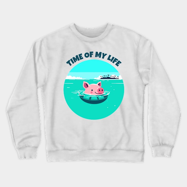 Time of My Life | Swimming Pig of the Bahamas Floating in the Sea | Piglet | Travel | Animal | Cruise | Vacation | Beach | Summer Crewneck Sweatshirt by octoplatypusclothing@gmail.com